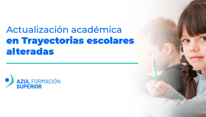 Actualización Académica En Trayectorias Escolares Alteradas